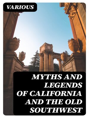 cover image of Myths and Legends of California and the Old Southwest